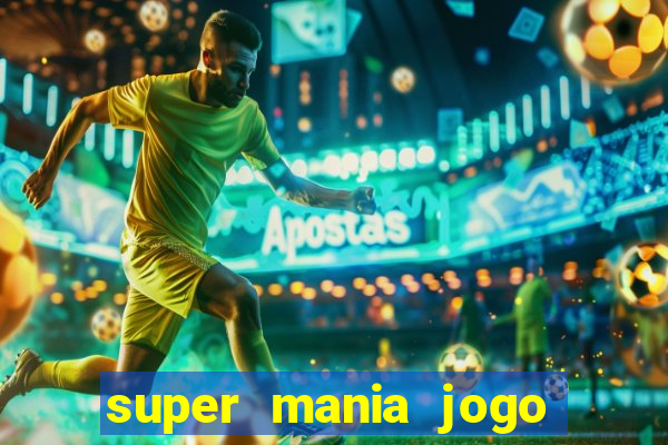 super mania jogo do bicho